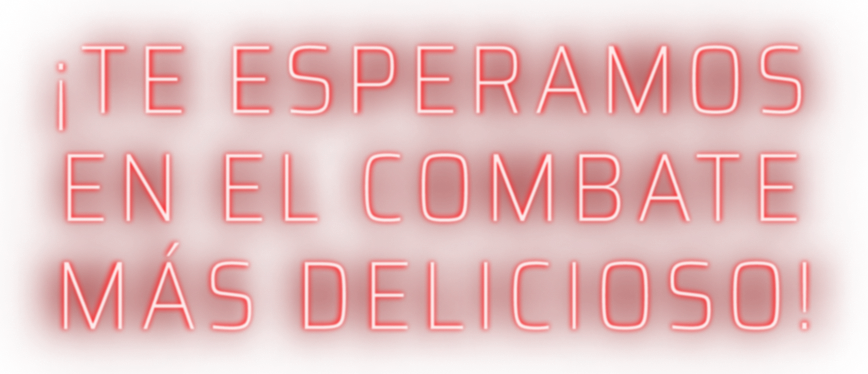 ¡Te esperamos en el combate más delicioso!